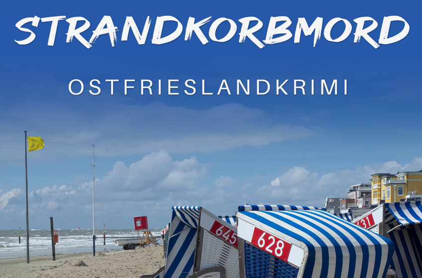  Neuerscheinung: Ostfrieslandkrimi “Norderneyer Strandkorbmord” von Alfred Bekker im Klarant Verlag