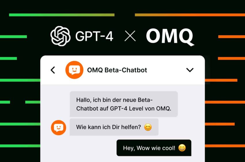  OMQ veröffentlicht ersten deutschen Chatbot, der auf ChatGPT/GPT-4 basiert