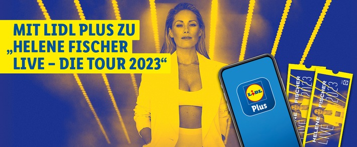  Mit Lidl Helene Fischer live erlebenTicket-Gewinnspiel in der Lidl Plus-App für „Helene Fischer live – die Tour 2023“