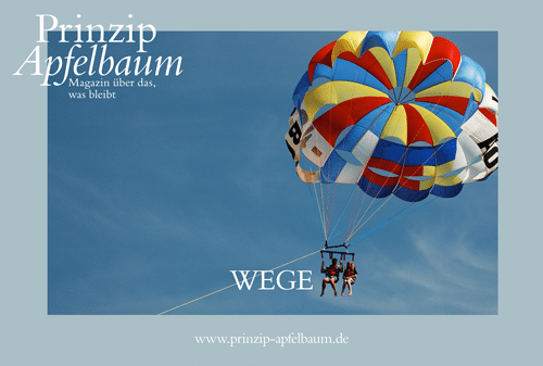  WEGE – Neue Ausgabe des Online-Magazins Prinzip Apfelbaum