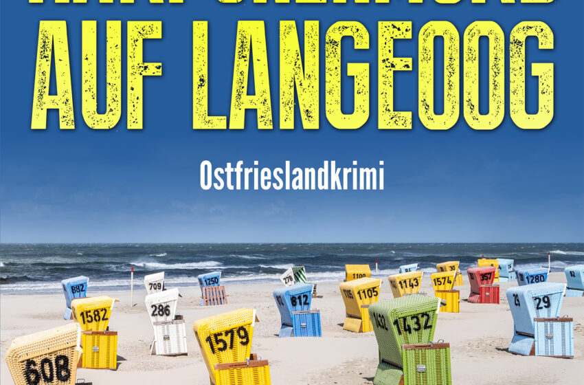  Neuerscheinung: Ostfrieslandkrimi “Harpunenmord auf Langeoog” von Julia Brunjes im Klarant Verlag